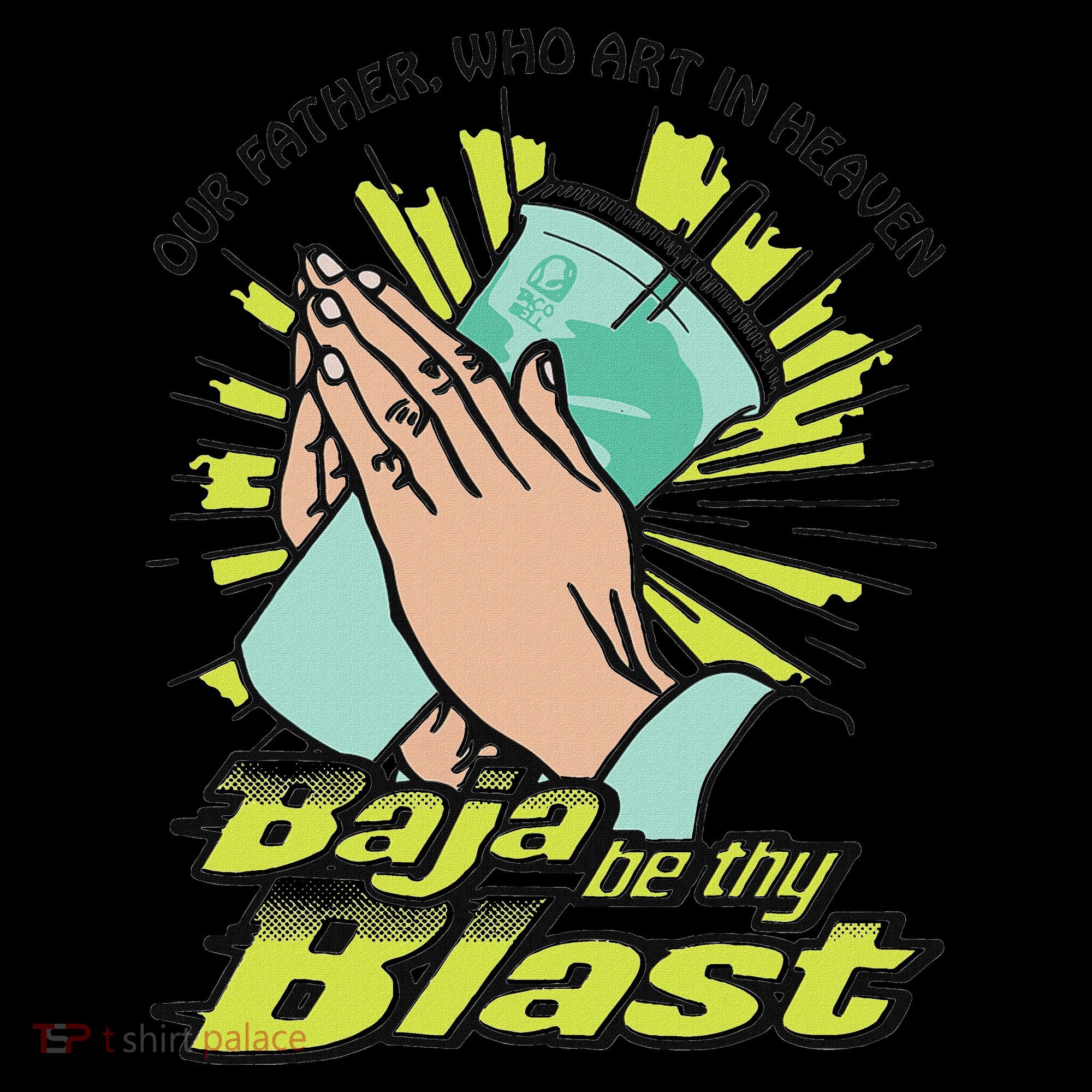 Our Father Who Art In Heaven Baja Be Thy Blast Coffee Mug
