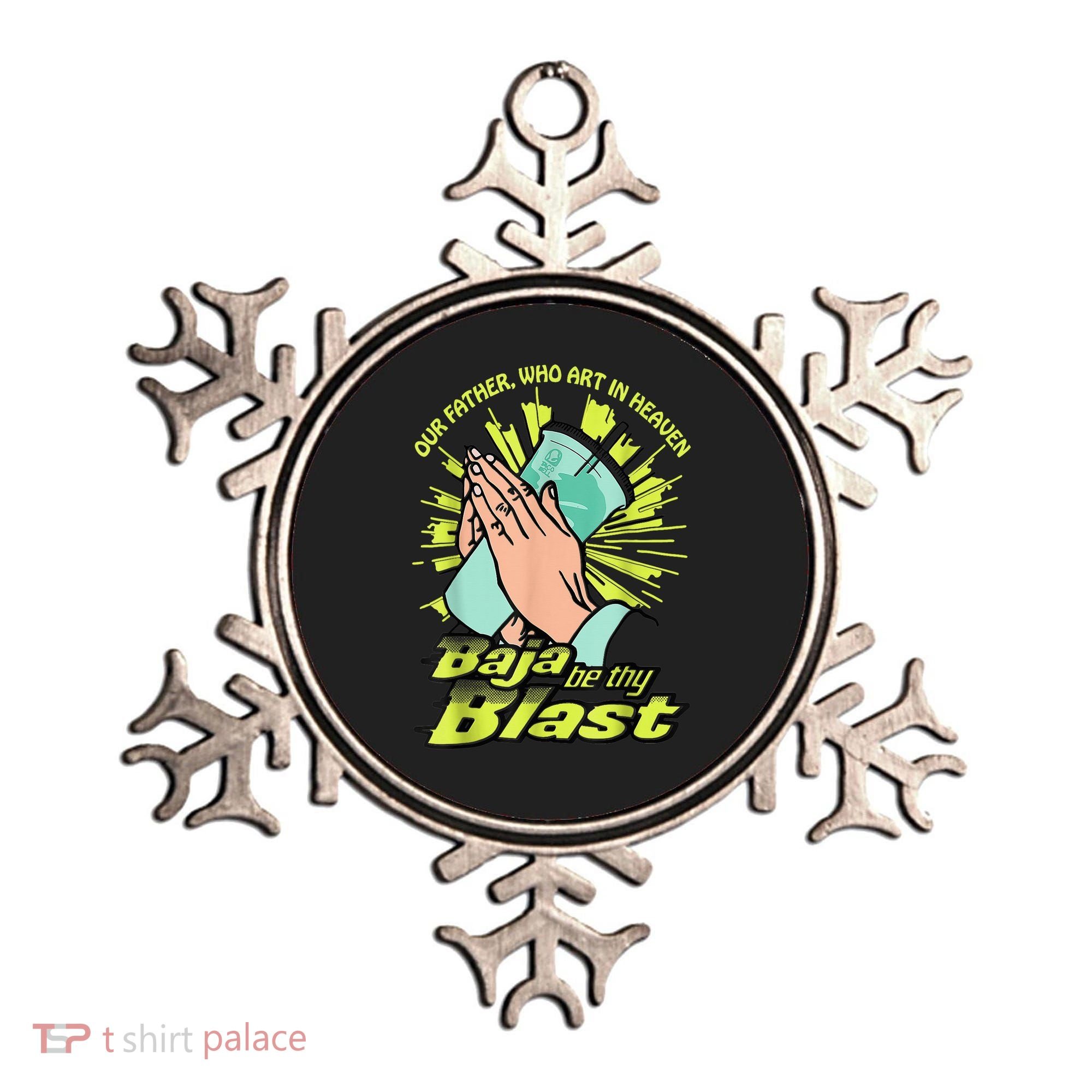 Our Father Who Art In Heaven Baja Be Thy Blast Ornament
