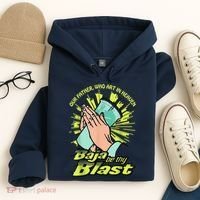 Our Father Who Art In Heaven Baja Be Thy Blast Hoodie thumb 4