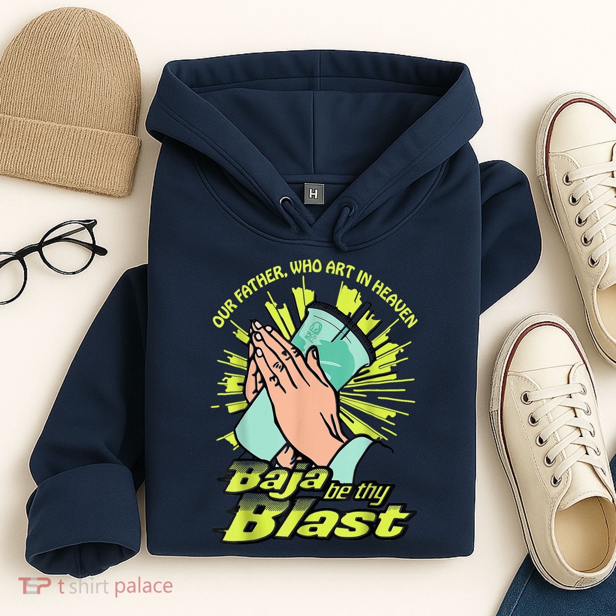 Our Father Who Art In Heaven Baja Be Thy Blast Hoodie