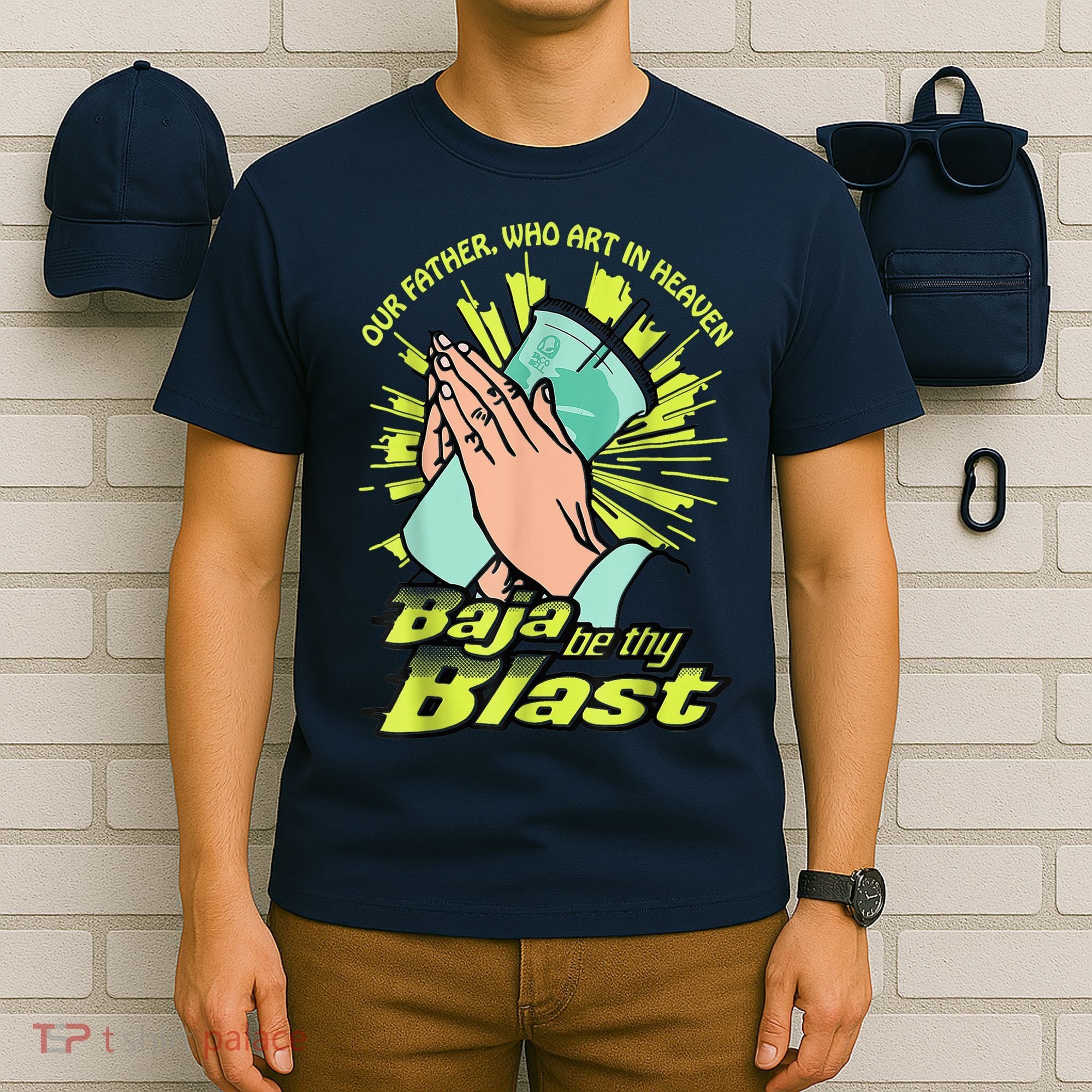Our Father Who Art In Heaven Baja Be Thy Blast T-Shirt