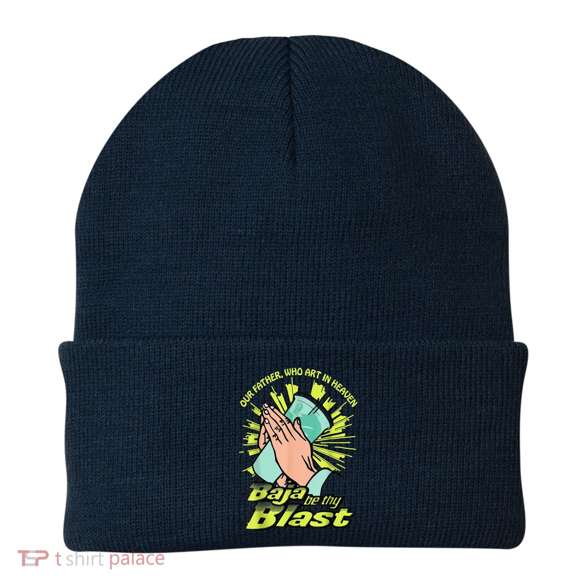 Our Father Who Art In Heaven Baja Be Thy Blast Beanie