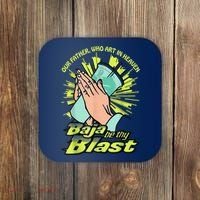 Our Father Who Art In Heaven Baja Be Thy Blast Coaster thumb 0