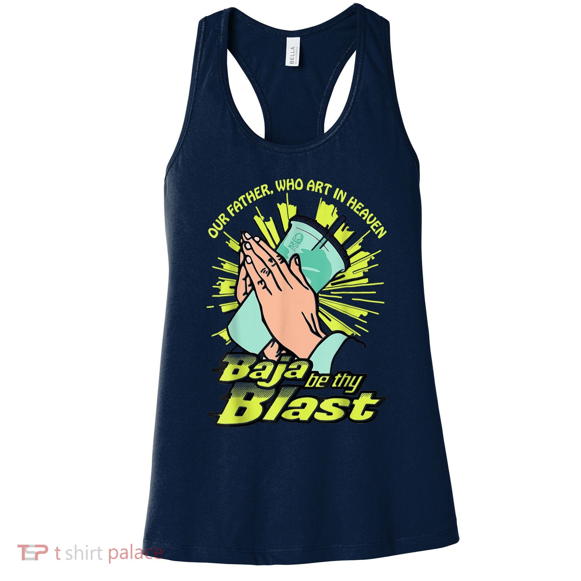 Our Father Who Art In Heaven Baja Be Thy Blast Women's Tank Top