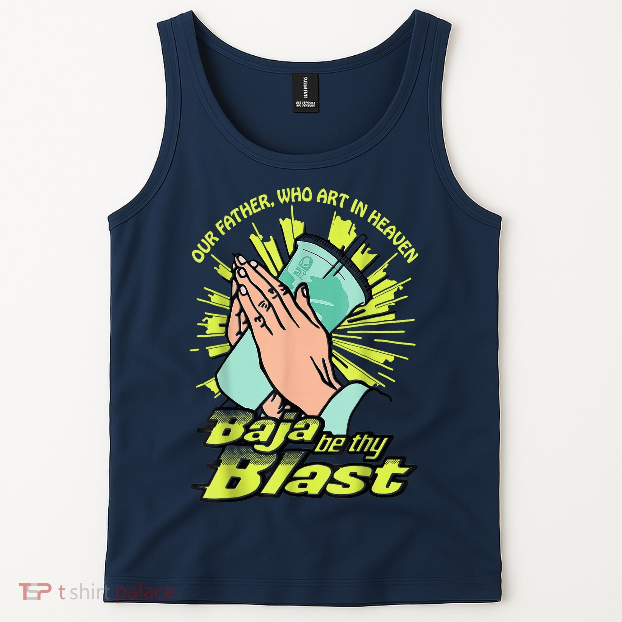 Our Father Who Art In Heaven Baja Be Thy Blast Tank Top