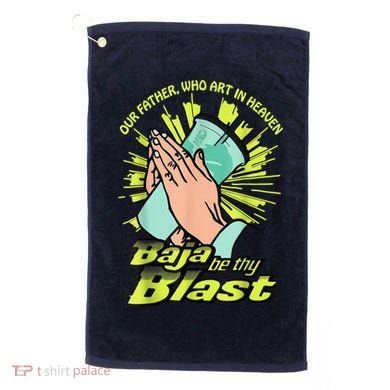 Our Father Who Art In Heaven Baja Be Thy Blast Golf Towel