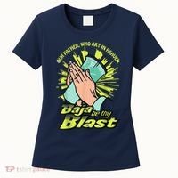 Our Father Who Art In Heaven Baja Be Thy Blast Women's T-Shirt thumb 0