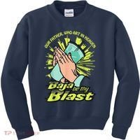 Our Father Who Art In Heaven Baja Be Thy Blast Kids Sweatshirt thumb 0