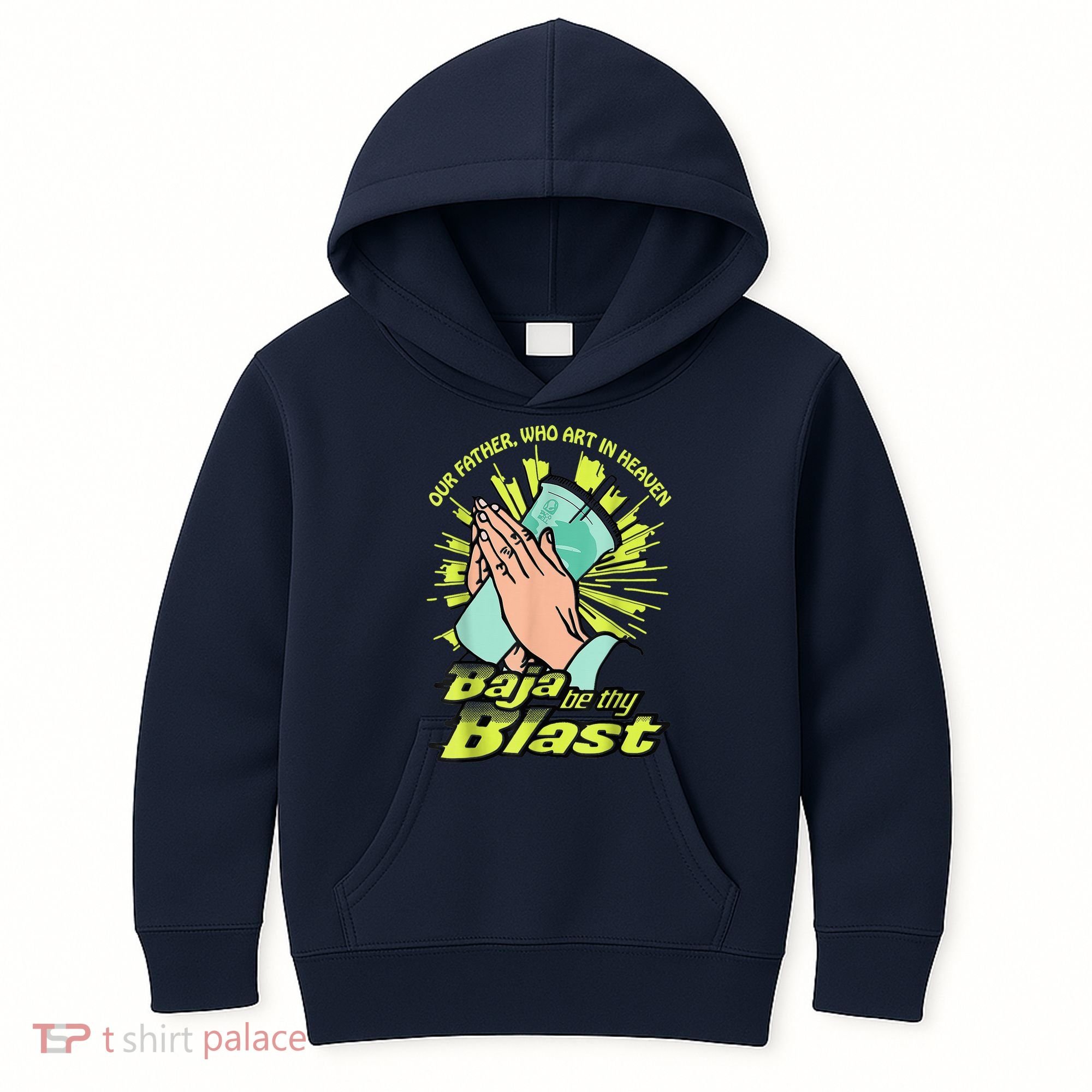Our Father Who Art In Heaven Baja Be Thy Blast Kids Hoodie