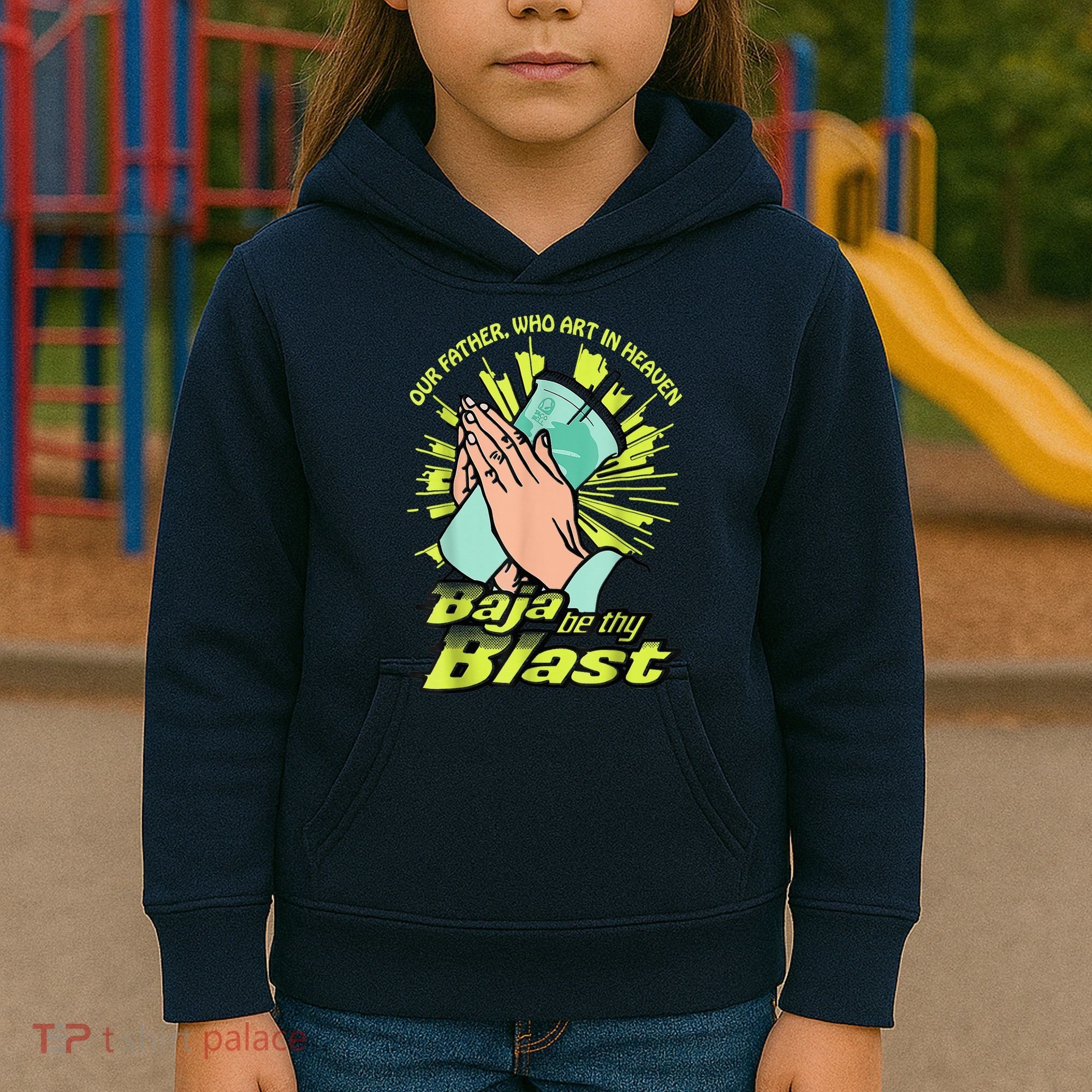 Our Father Who Art In Heaven Baja Be Thy Blast Kids Hoodie