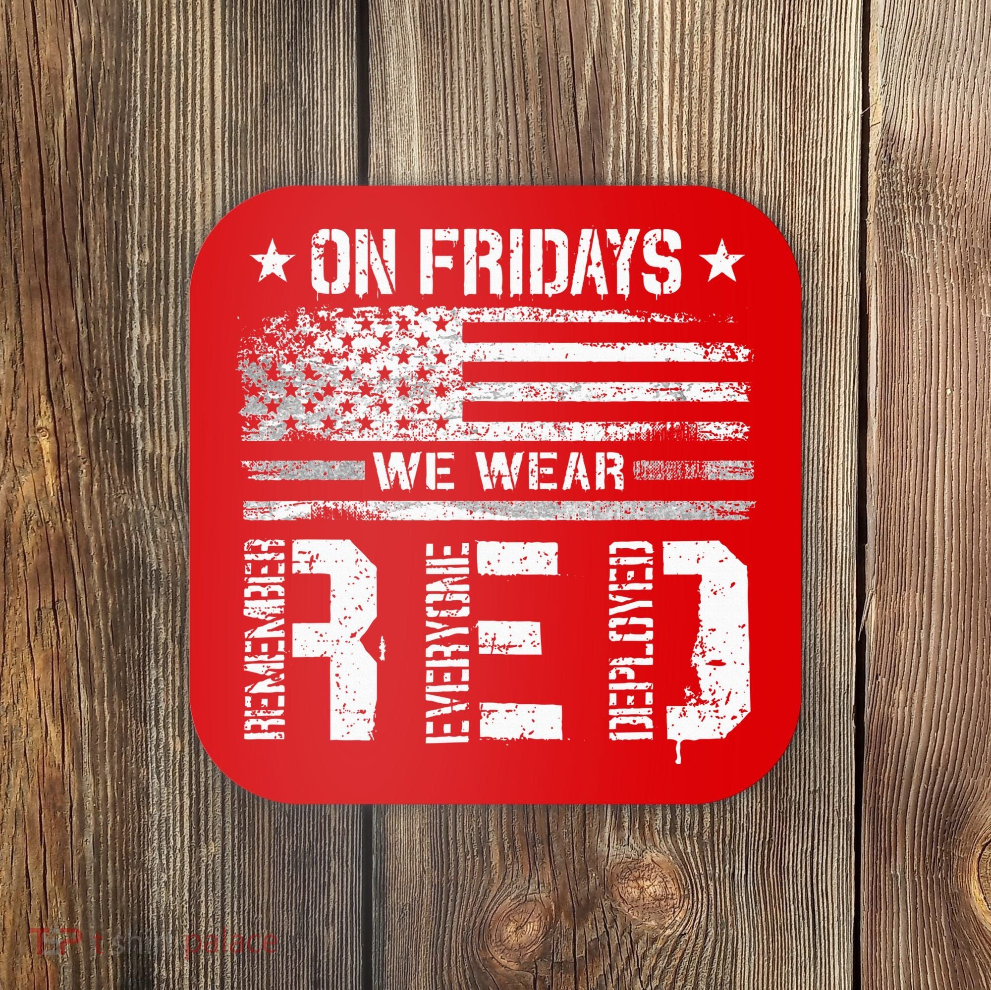 On Friday We Wear Red American Flag Military Supportive Coaster
