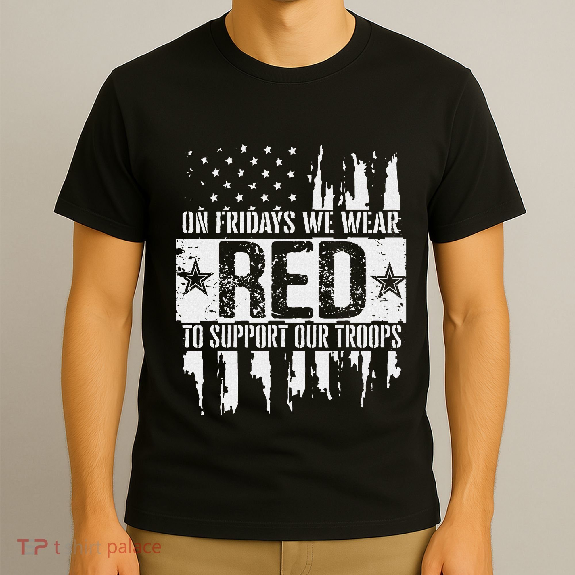 On Fridays We Wear Red To Support Our Troops Red Friday T-Shirt