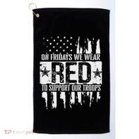 On Fridays We Wear Red To Support Our Troops Red Friday Golf Towel thumb 0