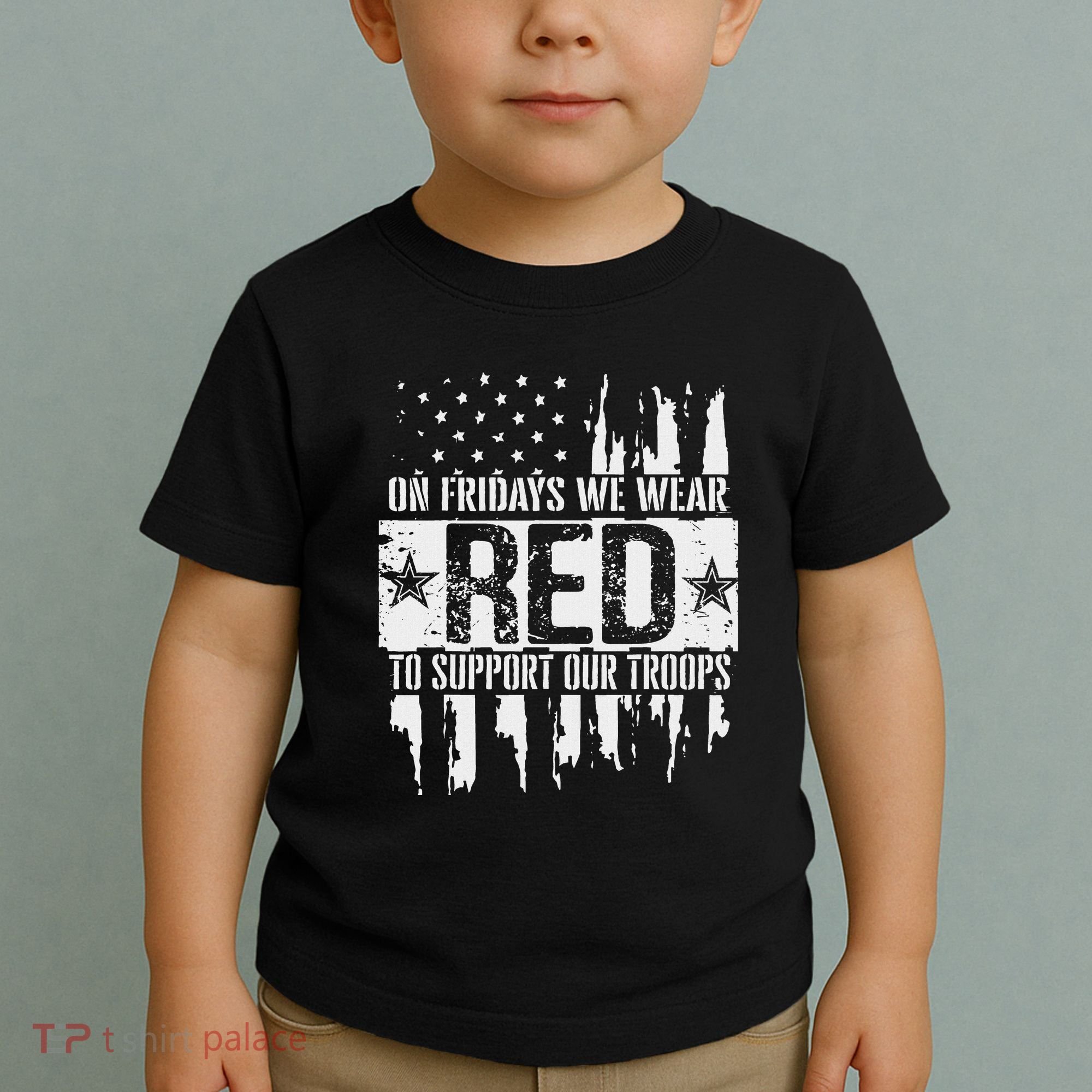 On Fridays We Wear Red To Support Our Troops Red Friday Toddler T-Shirt
