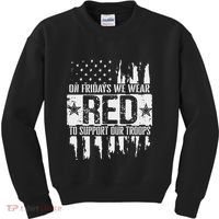 On Fridays We Wear Red To Support Our Troops Red Friday Kids Sweatshirt thumb 0