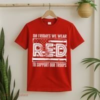 On Fridays We Wear Red To Support Our Troops Red Friday T-Shirt thumb 2