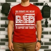 On Fridays We Wear Red To Support Our Troops Red Friday T-Shirt thumb 6