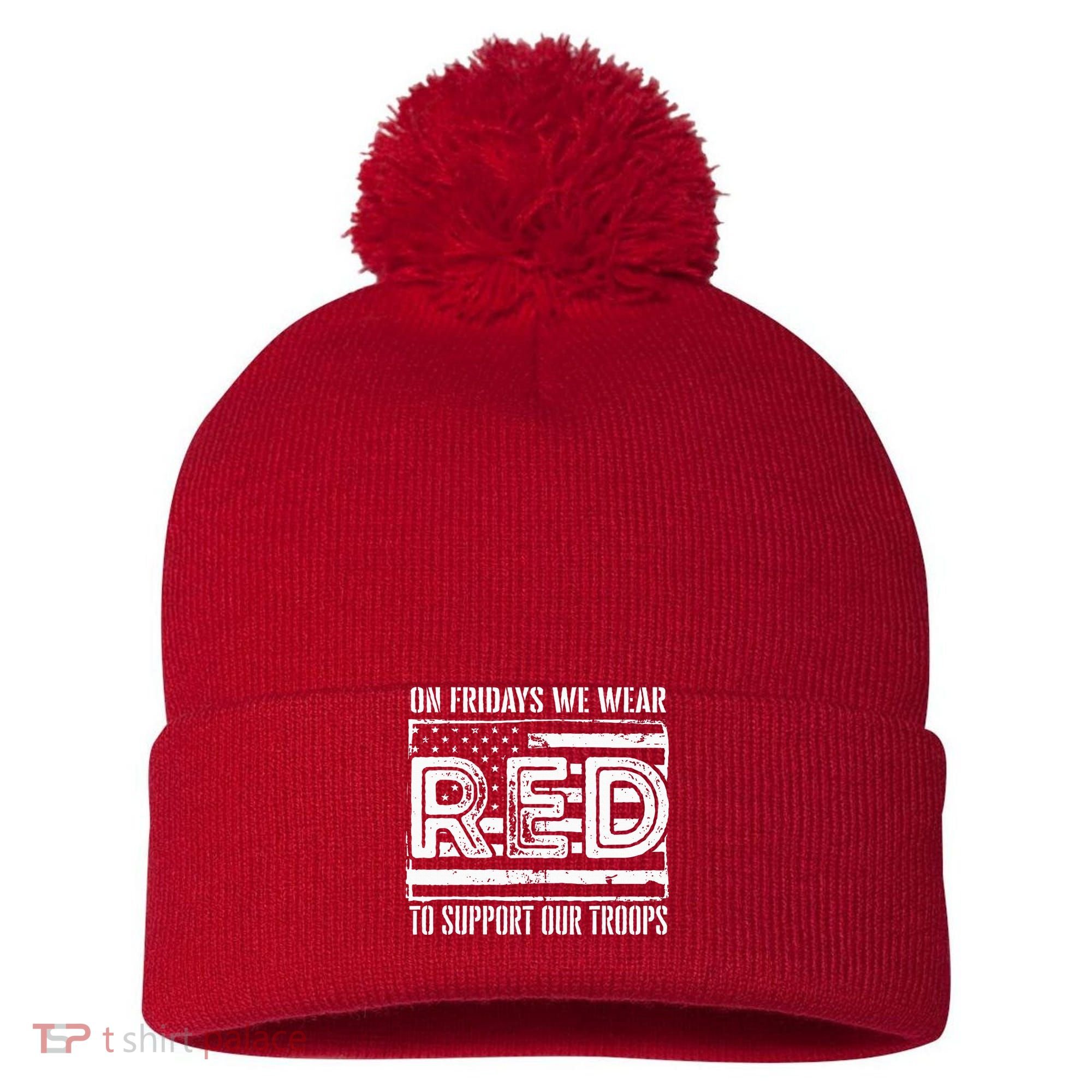 On Fridays We Wear Red To Support Our Troops Red Friday Pom Pom 12in Knit Beanie