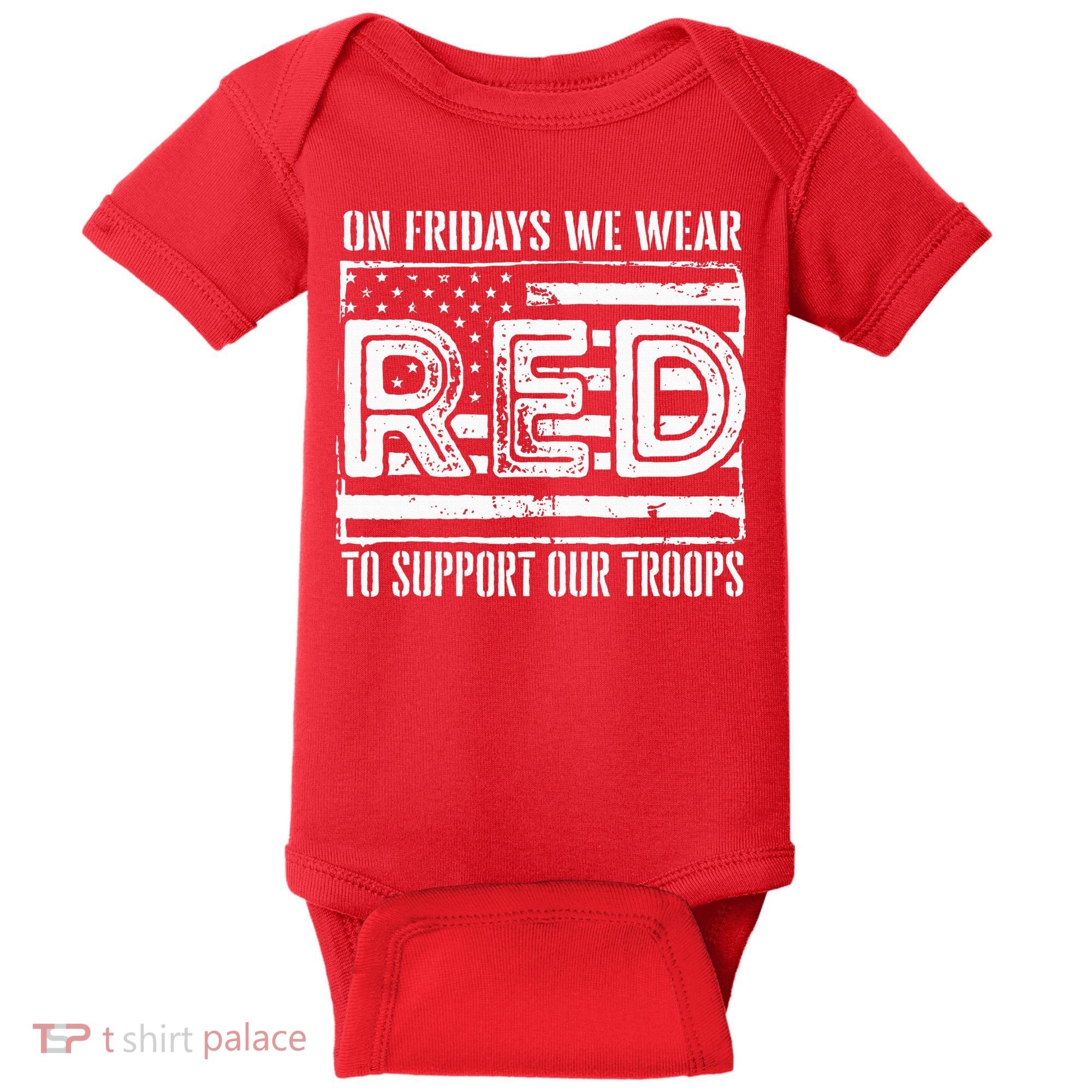 On Fridays We Wear Red To Support Our Troops Red Friday Baby Bodysuit