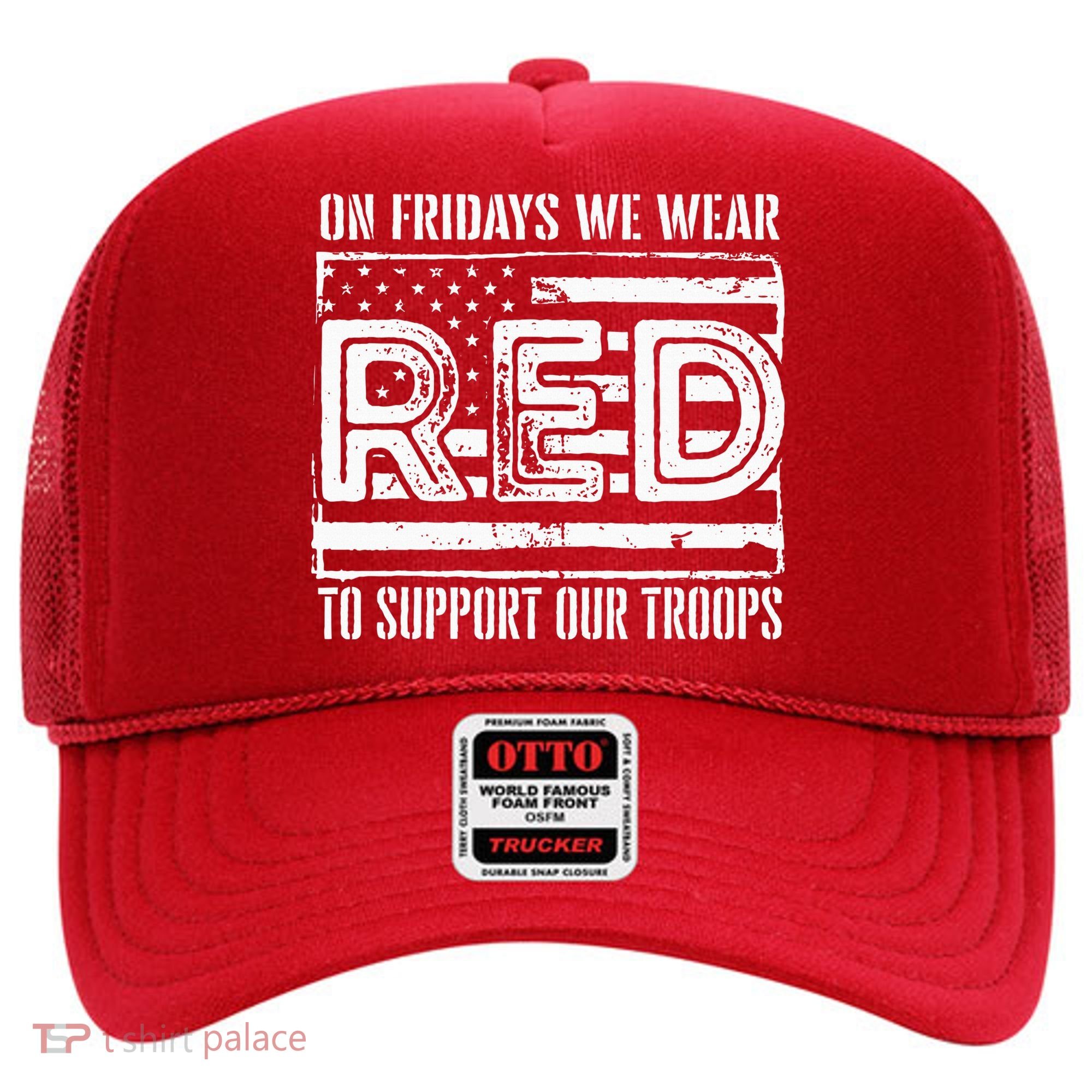 On Fridays We Wear Red To Support Our Troops Red Friday Hat