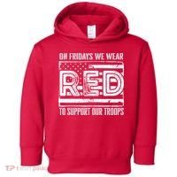 On Fridays We Wear Red To Support Our Troops Red Friday Toddler Hoodie thumb 0