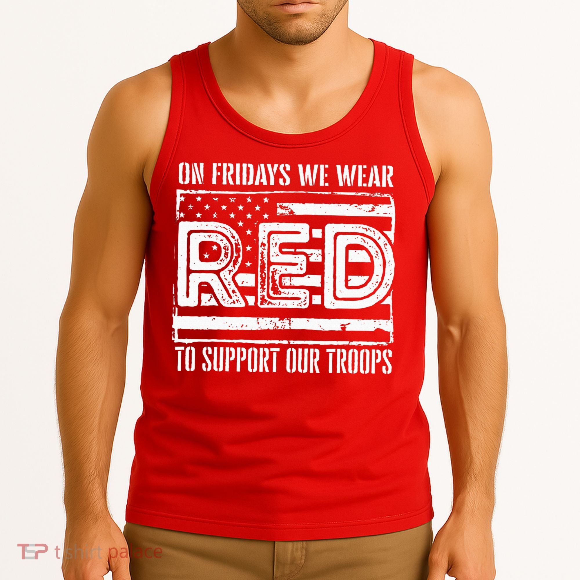 On Fridays We Wear Red To Support Our Troops Red Friday Tank Top