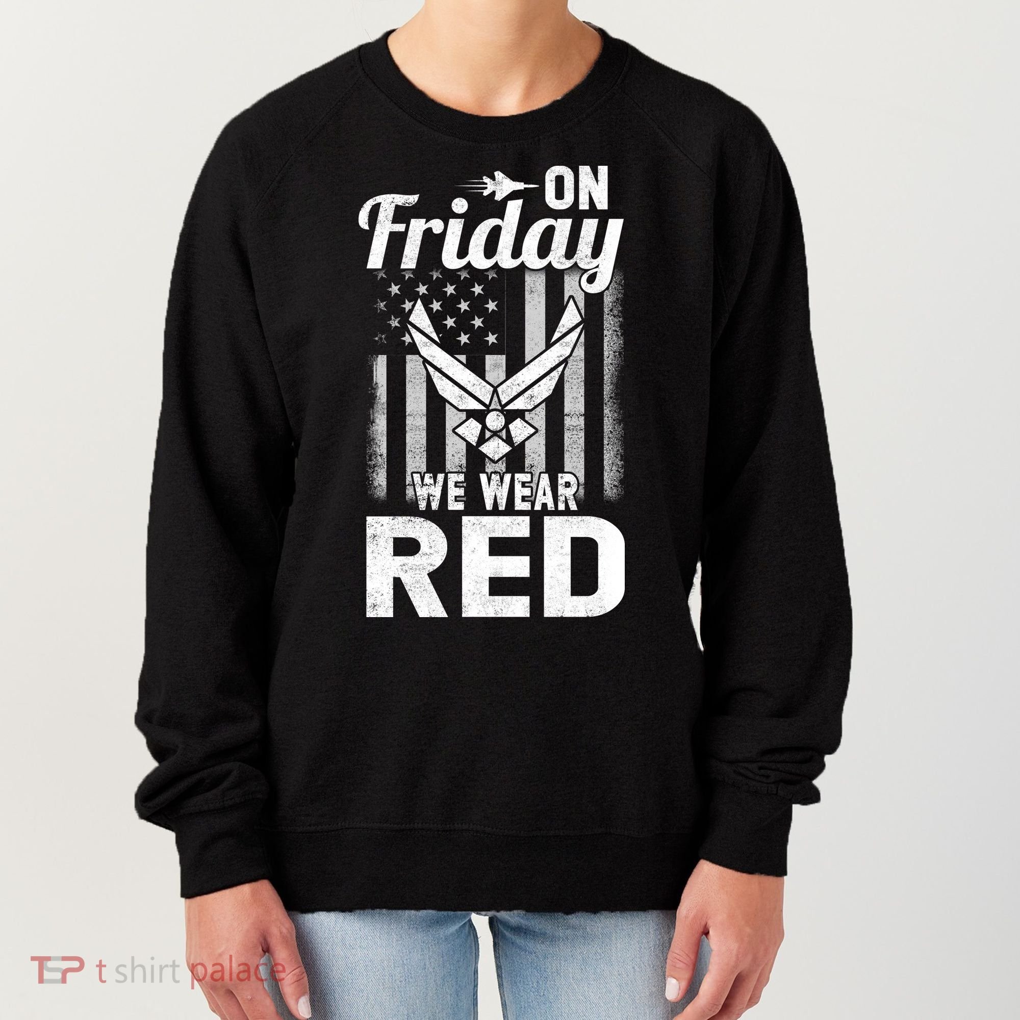 ON FRIDAY WE WEAR RED AIR FORCE AMERICAN FLAG Women's Sweatshirt