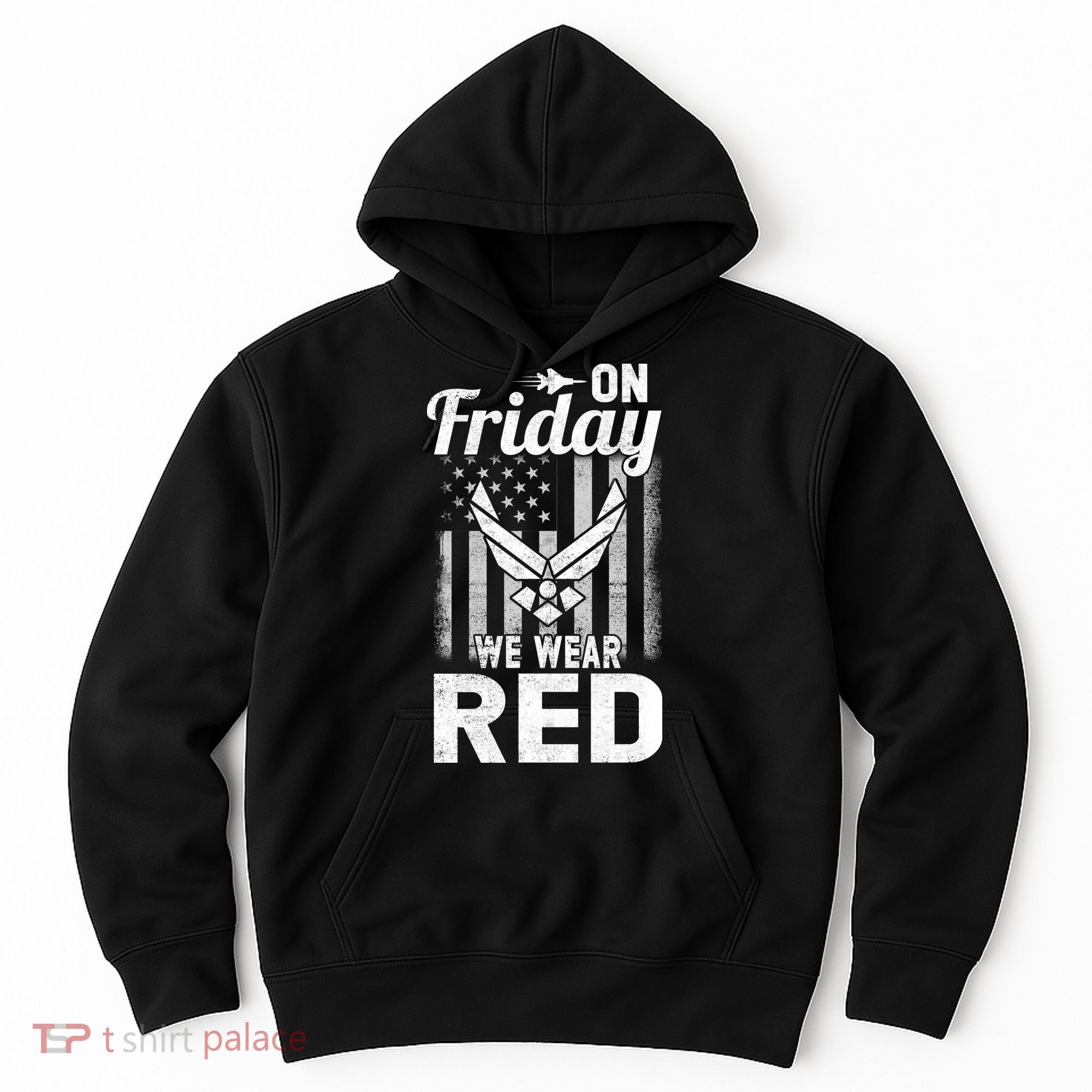 ON FRIDAY WE WEAR RED AIR FORCE AMERICAN FLAG Hoodie
