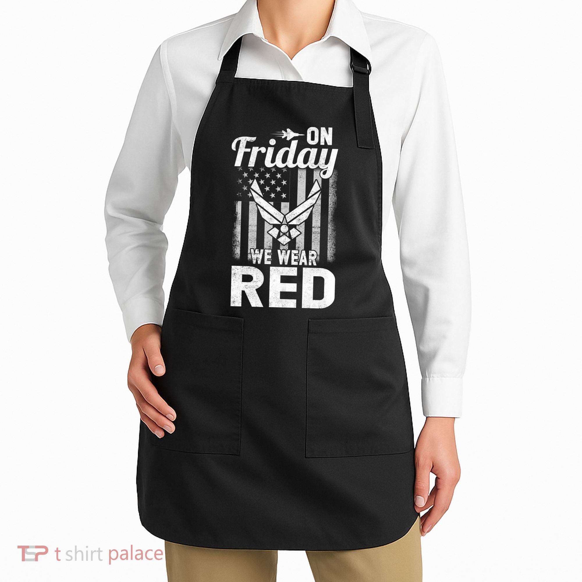 ON FRIDAY WE WEAR RED AIR FORCE AMERICAN FLAG Apron