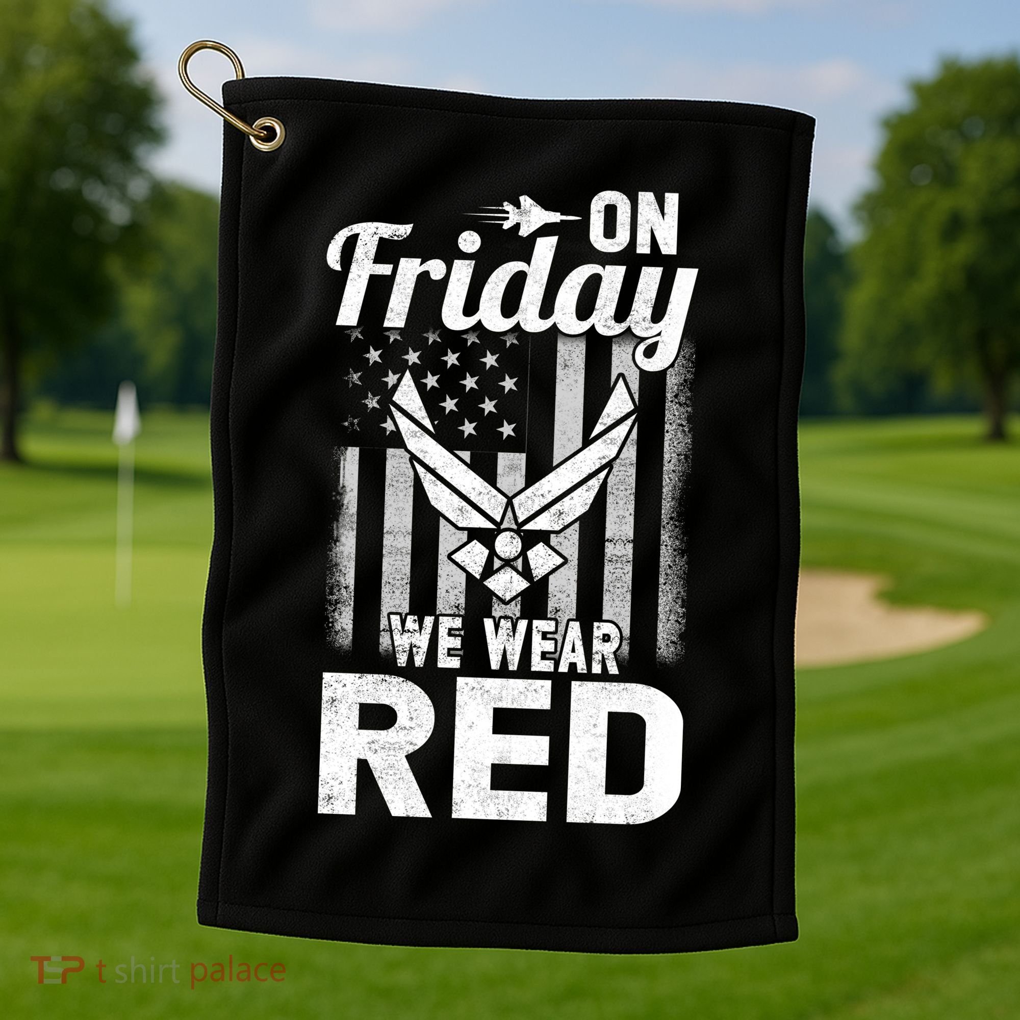 ON FRIDAY WE WEAR RED AIR FORCE AMERICAN FLAG Golf Towel