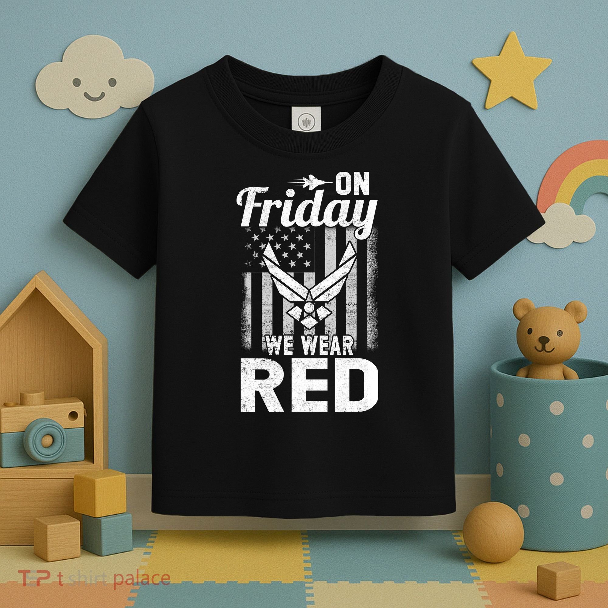 ON FRIDAY WE WEAR RED AIR FORCE AMERICAN FLAG Toddler T-Shirt