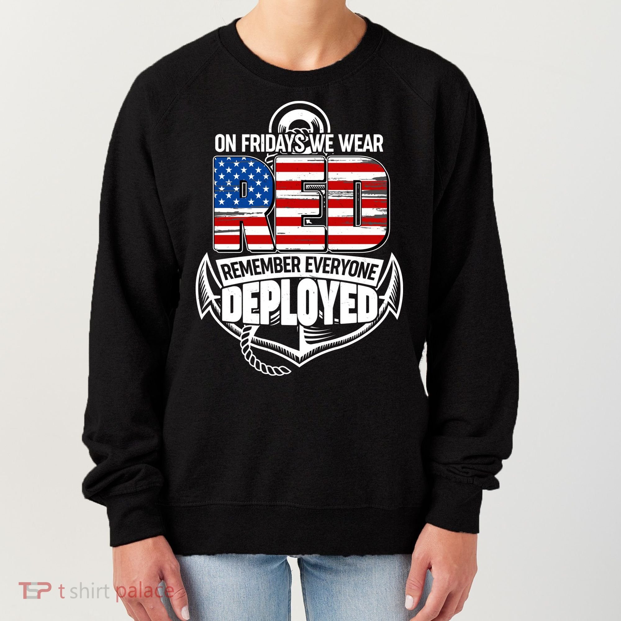 On Fridays We Wear RED Remember Everyone Deployed Women's Sweatshirt
