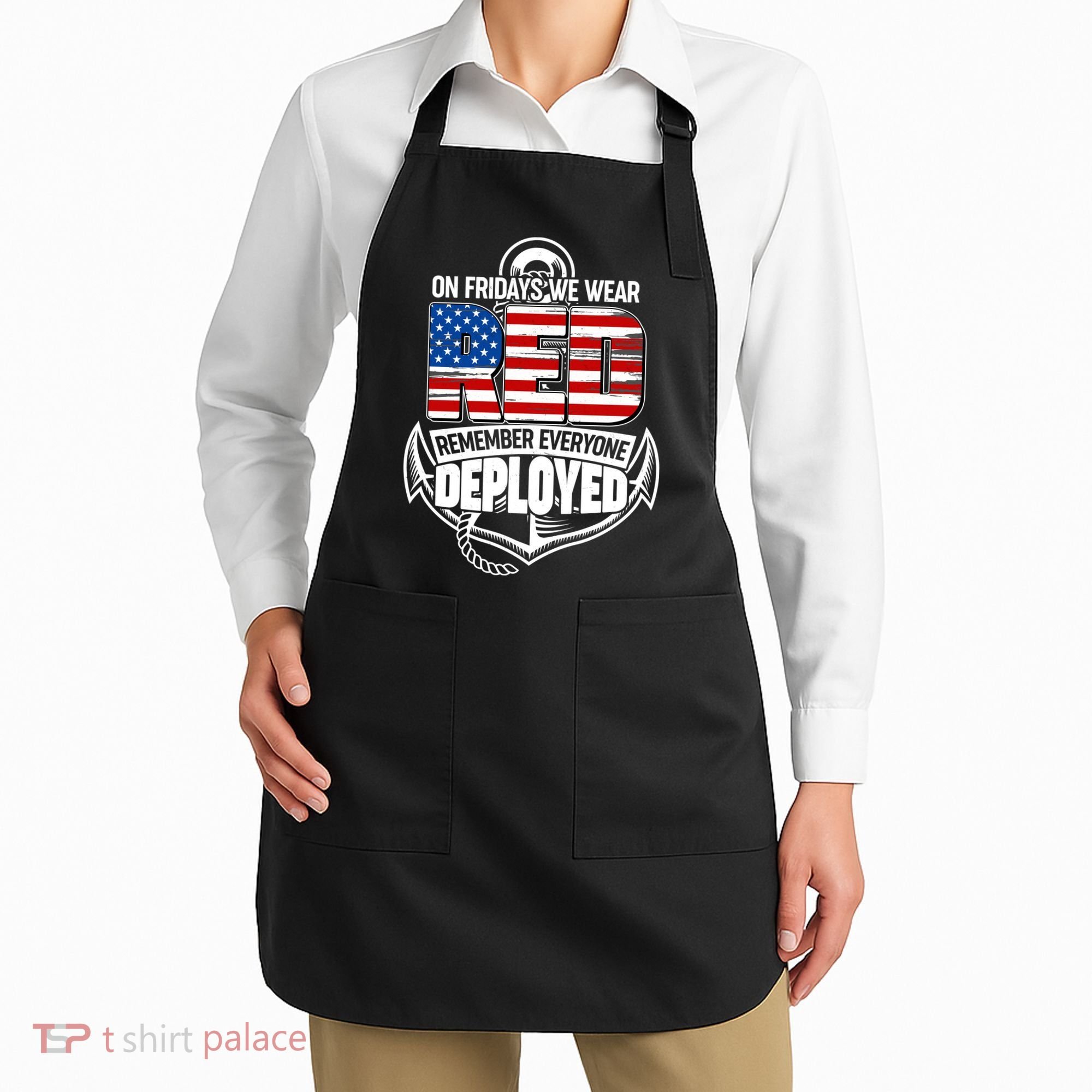 On Fridays We Wear RED Remember Everyone Deployed Apron