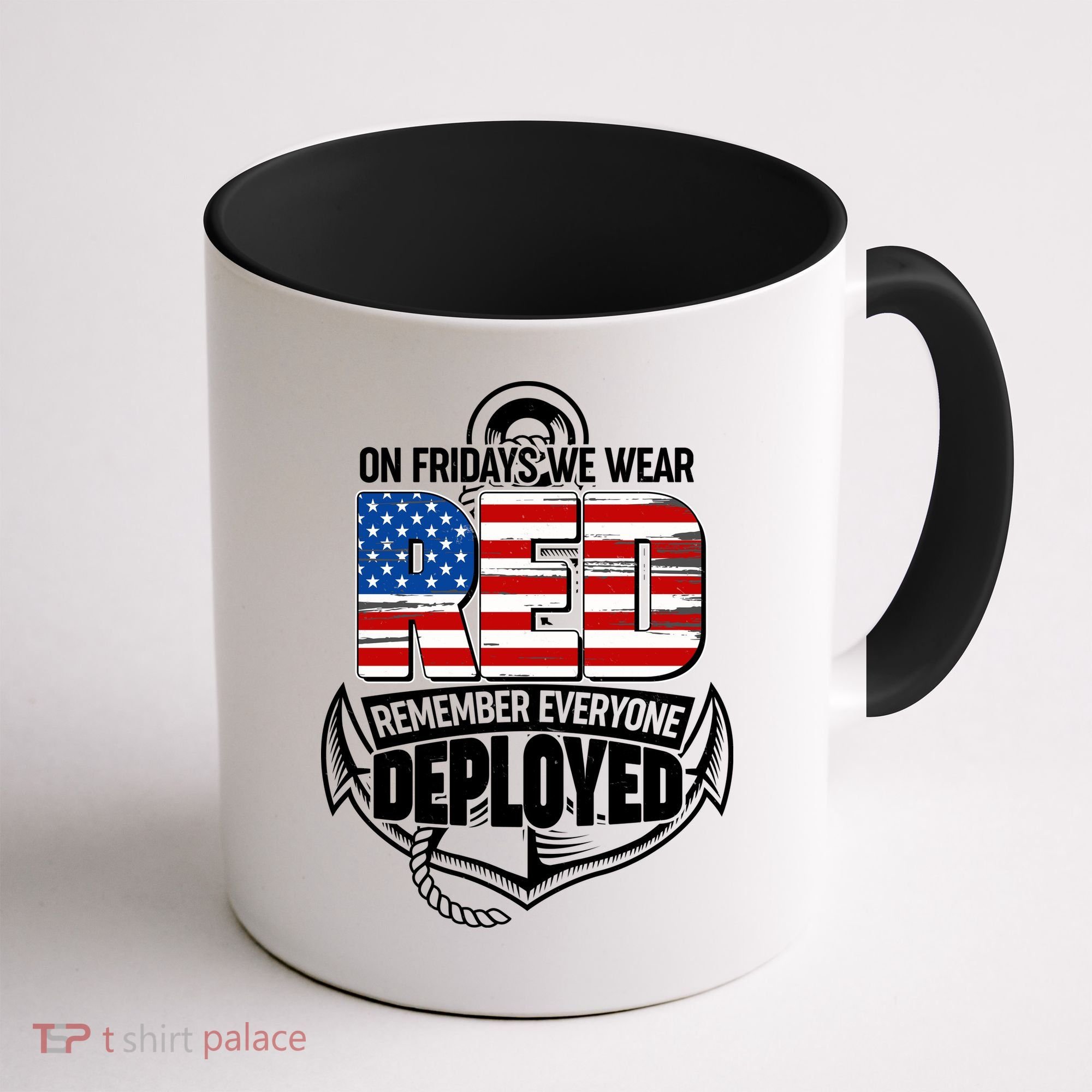 On Fridays We Wear RED Remember Everyone Deployed Coffee Mug