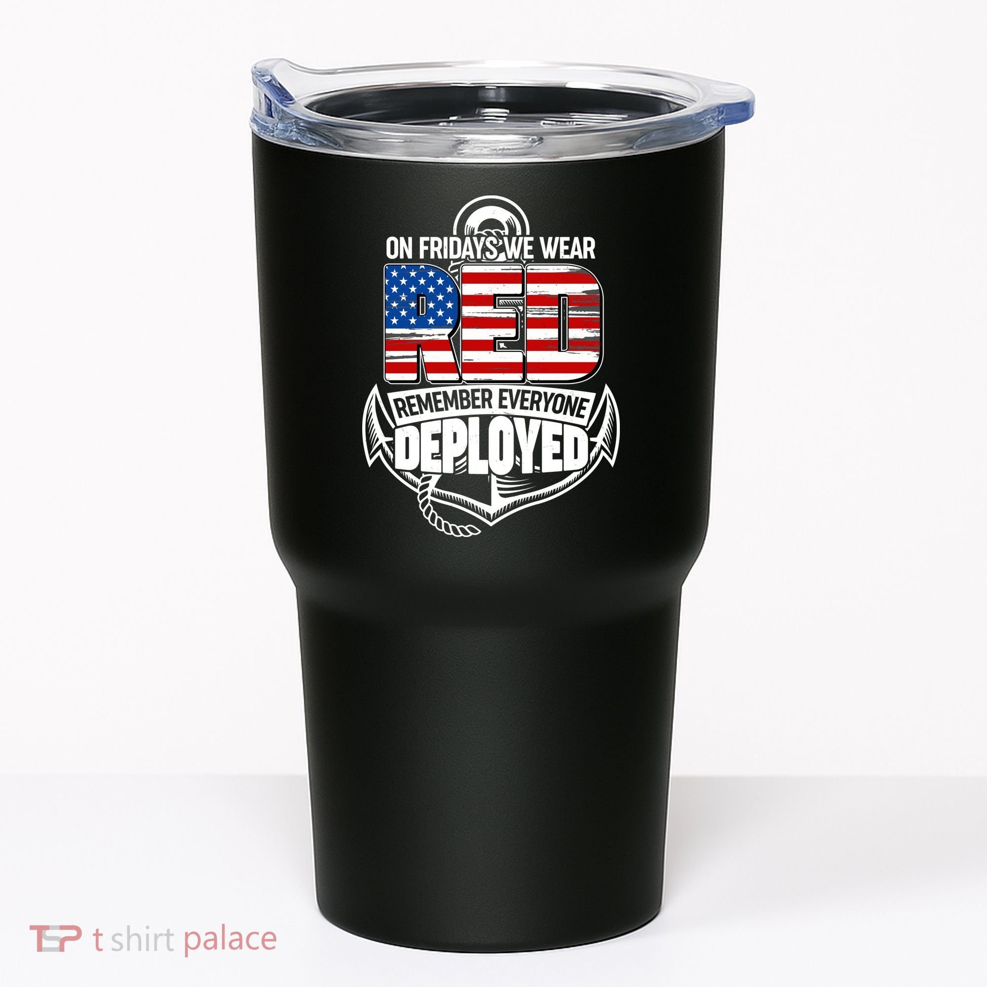 On Fridays We Wear RED Remember Everyone Deployed Tumbler