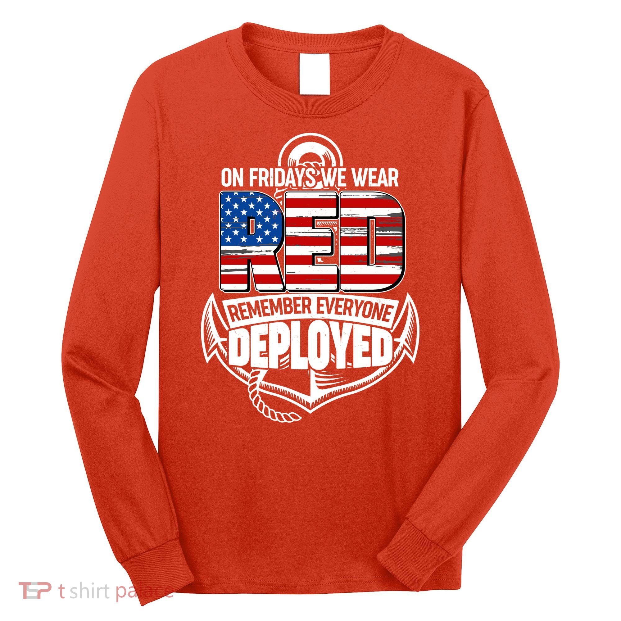 On Fridays We Wear RED Remember Everyone Deployed Long Sleeve Shirt