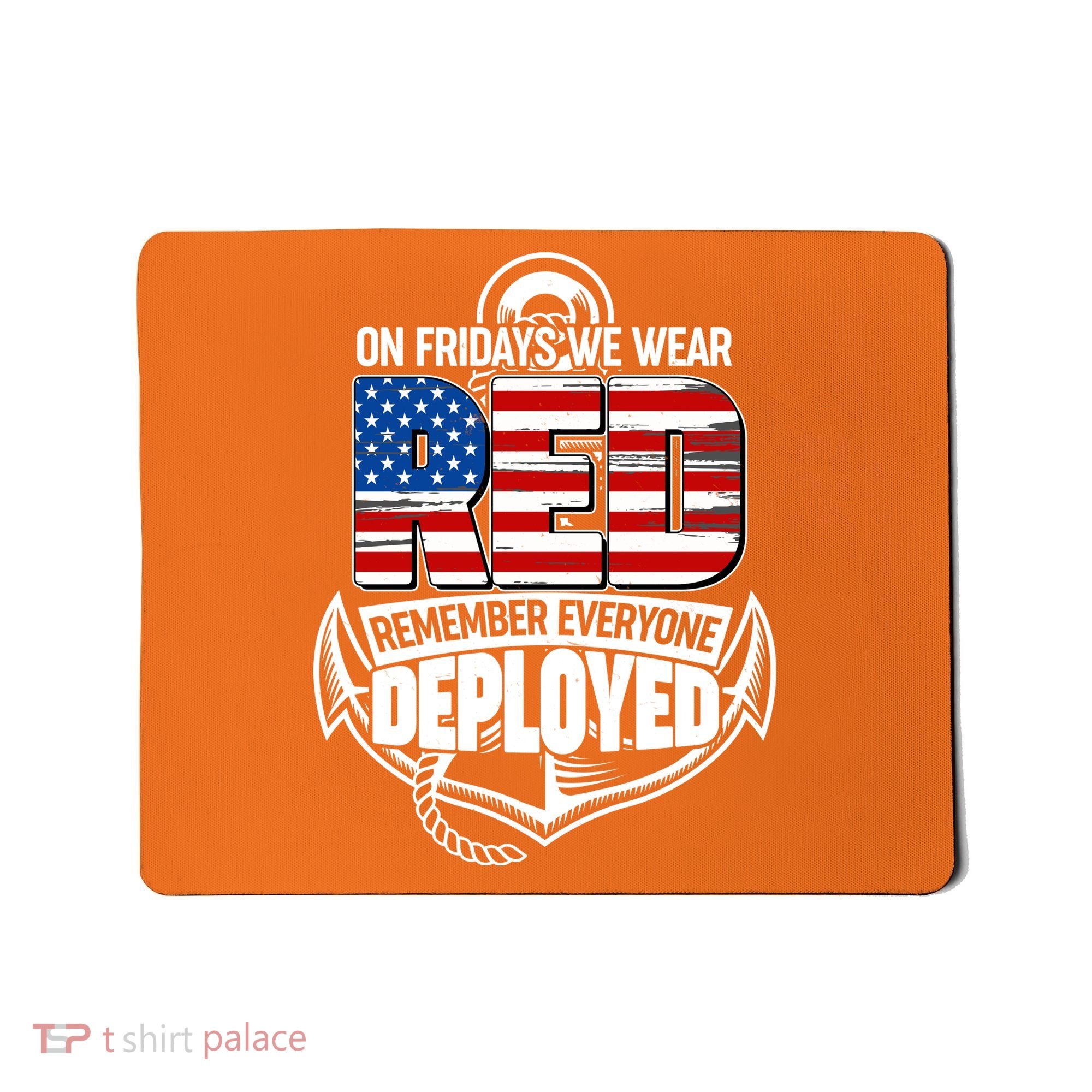 On Fridays We Wear RED Remember Everyone Deployed Mousepad