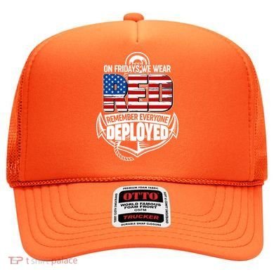 On Fridays We Wear RED Remember Everyone Deployed Hat