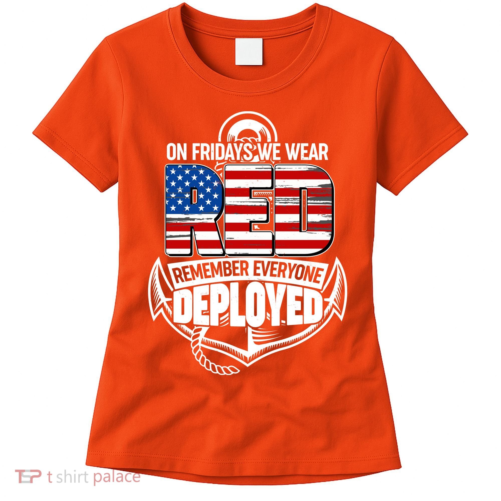 On Fridays We Wear RED Remember Everyone Deployed Women's T-Shirt