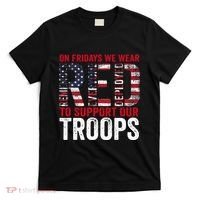 On Fridays We Wear Red To Support Our Troops Red Friday T-Shirt thumb 0