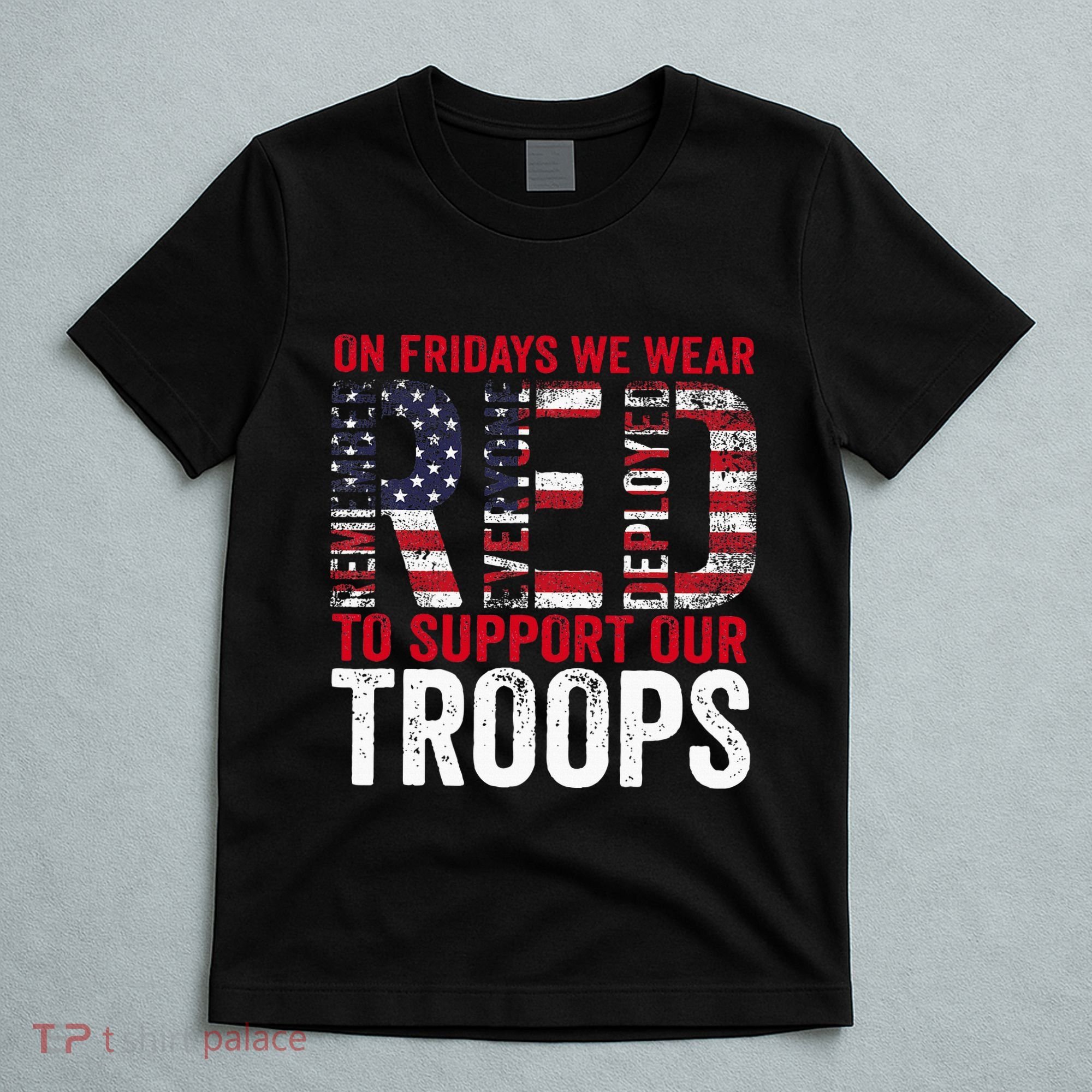 On Fridays We Wear Red To Support Our Troops Red Friday T-Shirt