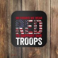 On Fridays We Wear Red To Support Our Troops Red Friday Coaster thumb 0