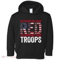 On Fridays We Wear Red To Support Our Troops Red Friday Toddler Hoodie thumb 0