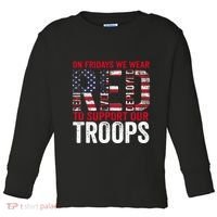 On Fridays We Wear Red To Support Our Troops Red Friday Toddler Long Sleeve Shirt thumb 0