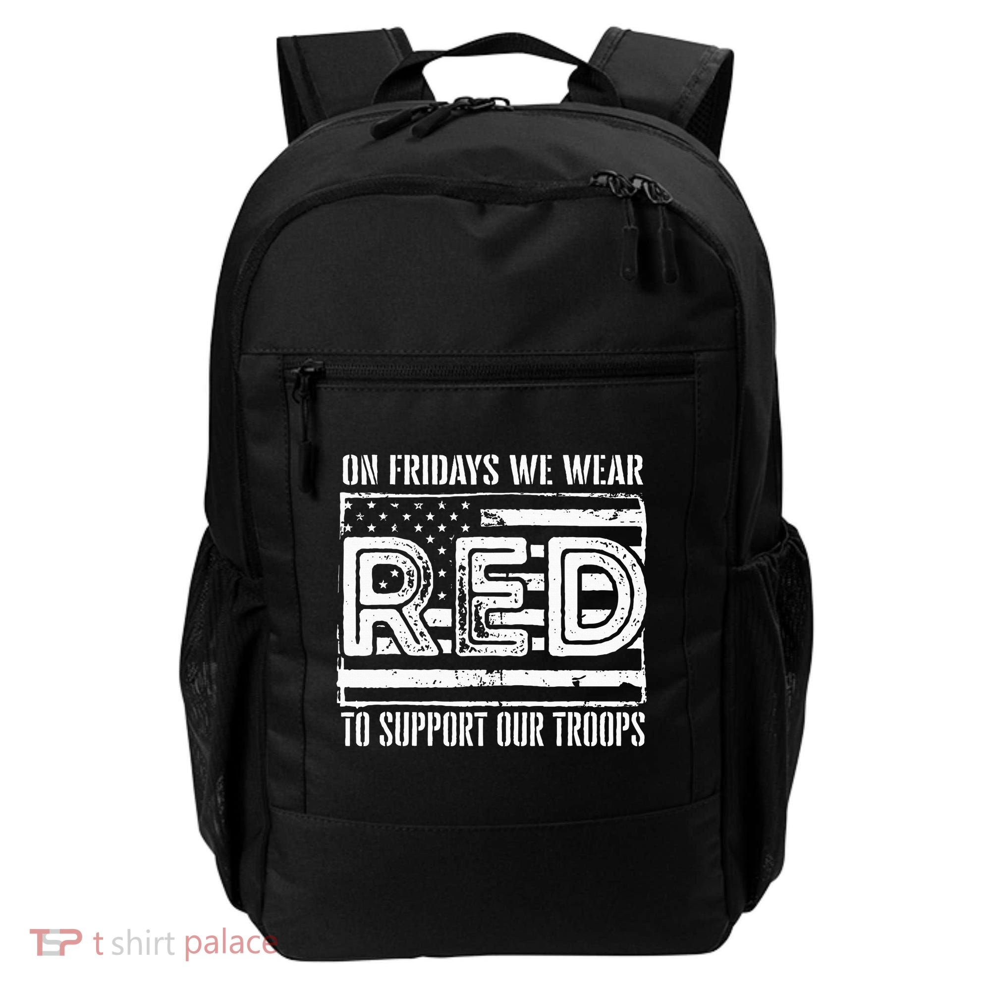 On Fridays We Wear Red To Support Our Troops Red Friday Backpack