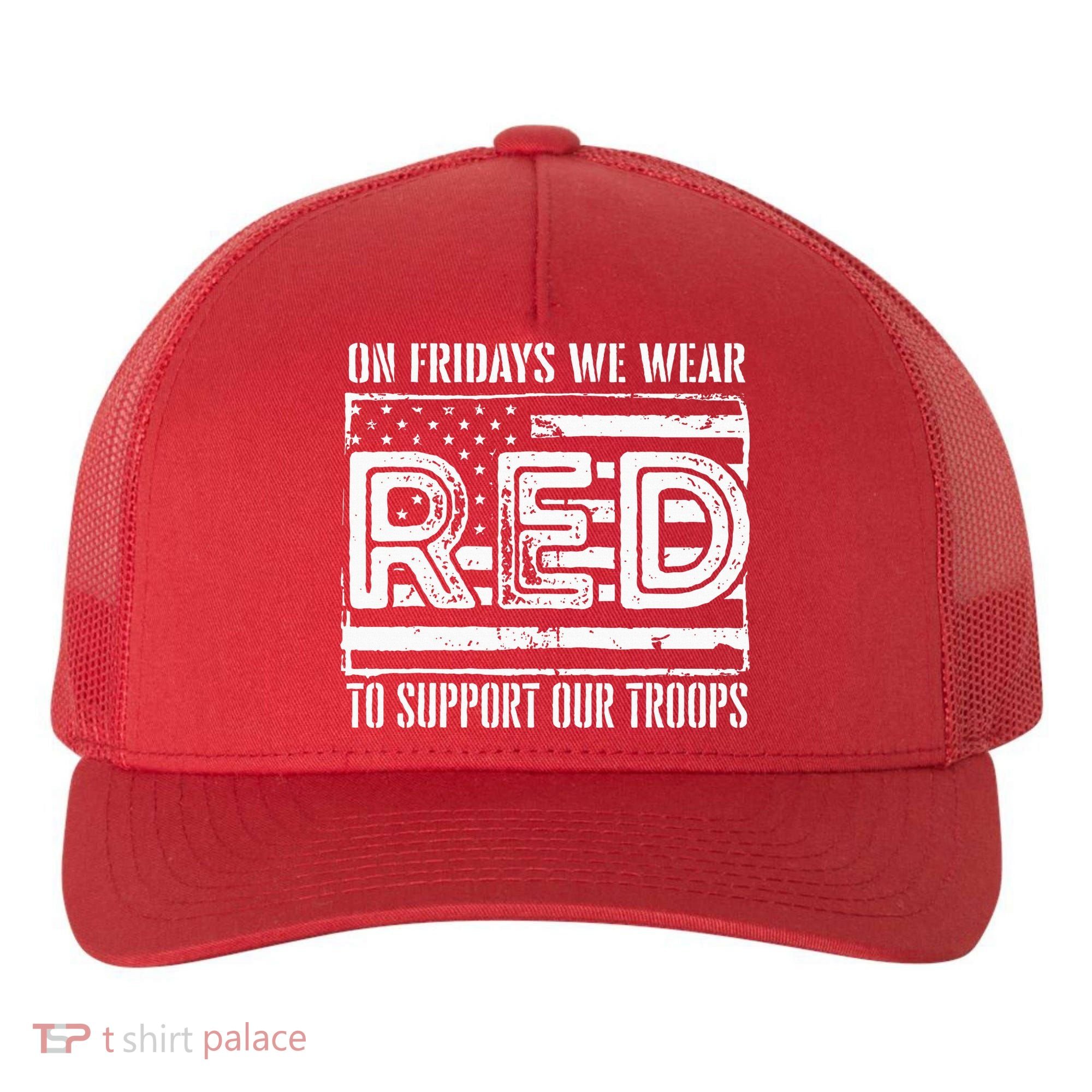 On Fridays We Wear Red To Support Our Troops Red Friday Yupoong Adult 5-Panel Trucker Hat