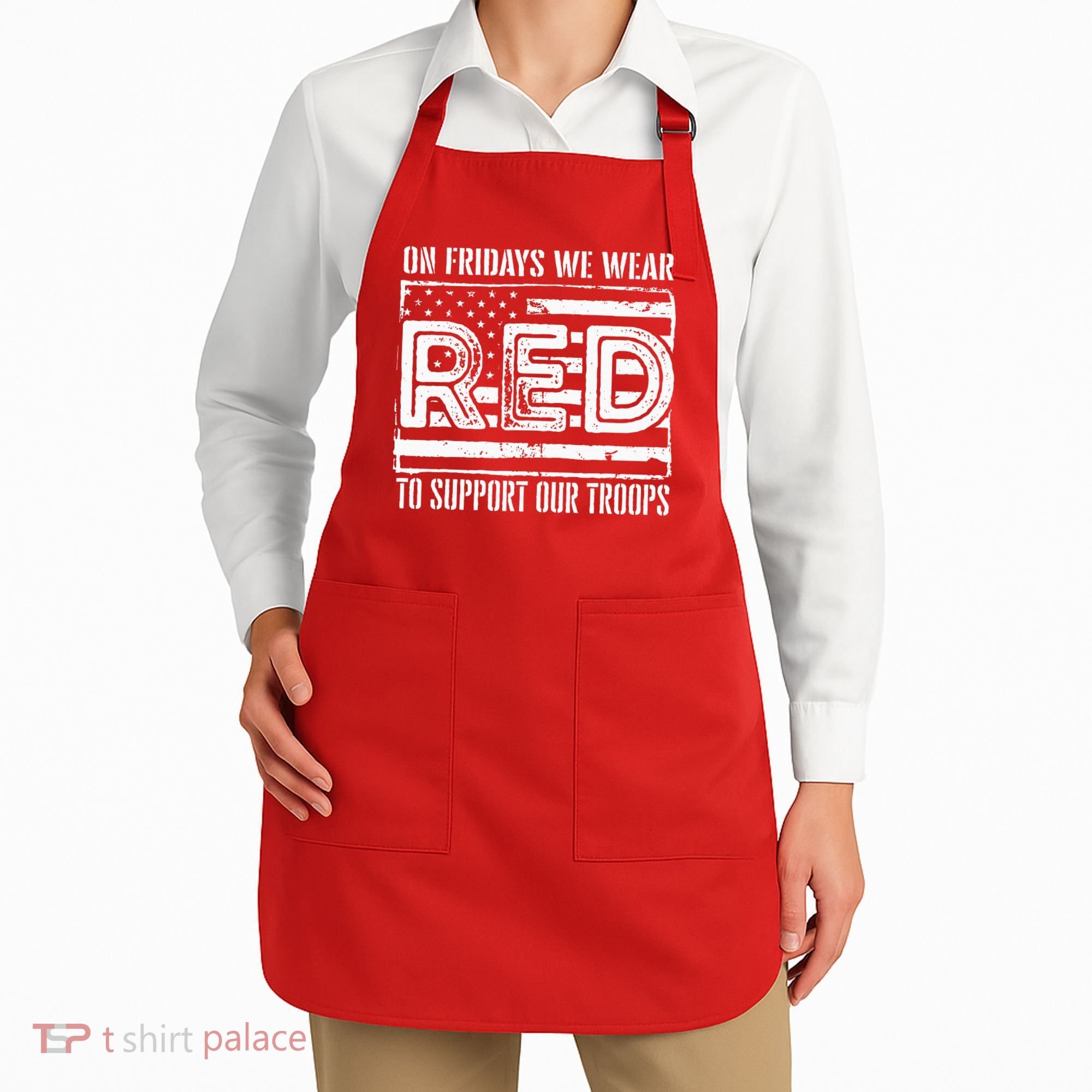 On Fridays We Wear Red To Support Our Troops Red Friday Apron