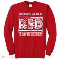 On Fridays We Wear Red To Support Our Troops Red Friday Sweatshirt thumb 0
