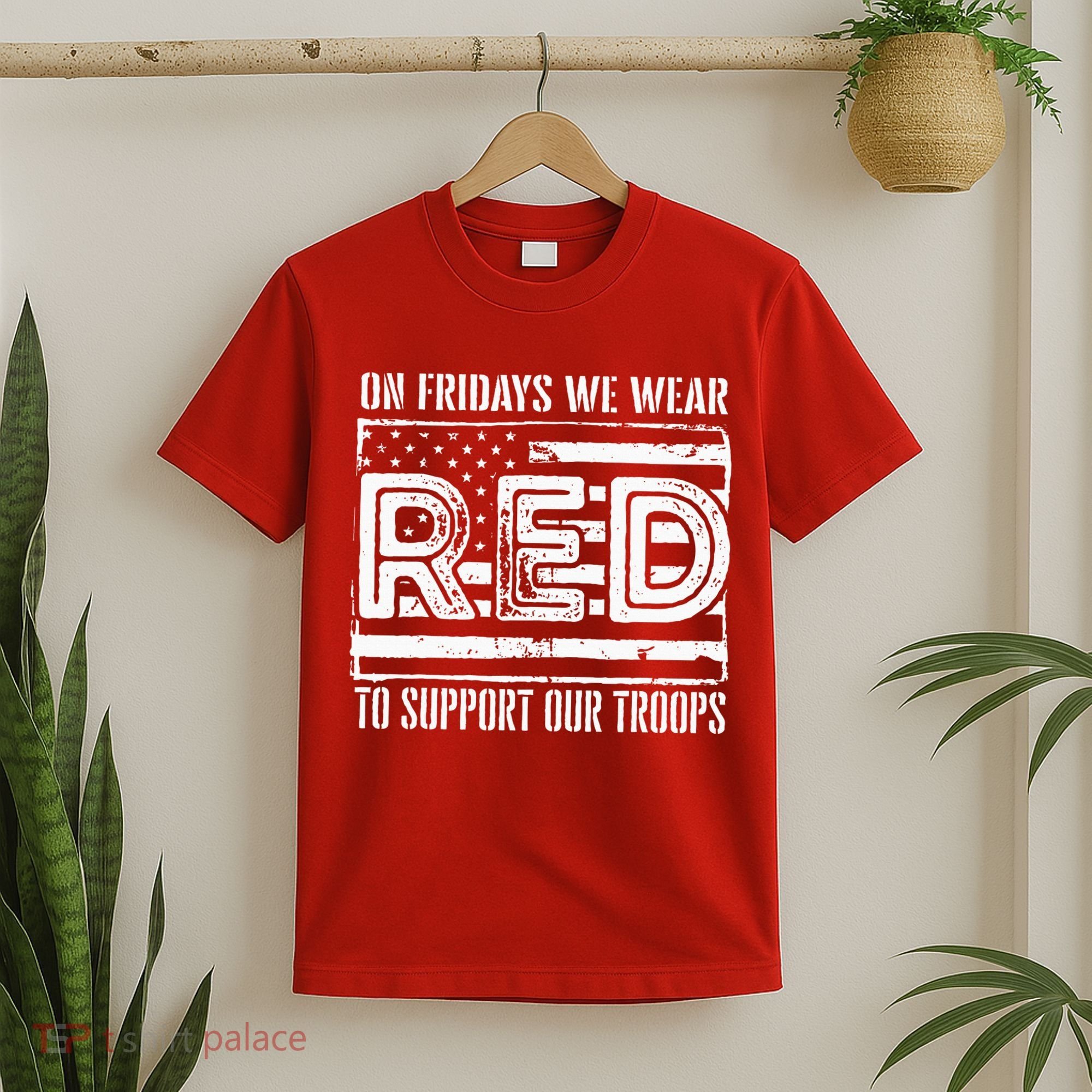 On Fridays We Wear Red To Support Our Troops Red Friday T-Shirt