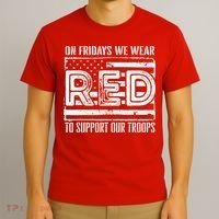 On Fridays We Wear Red To Support Our Troops Red Friday T-Shirt thumb 3